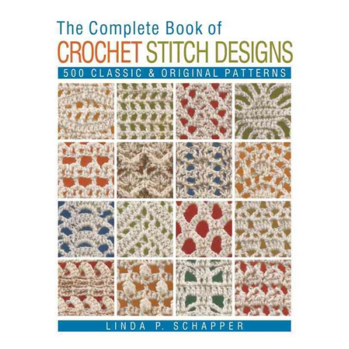 Linda P. Schapper - The Complete Book of Crochet Stitch Designs