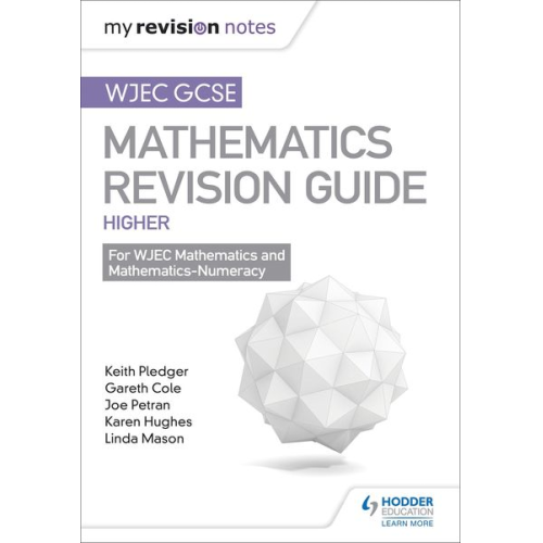 Gareth Cole Joe Petran Keith Pledger - WJEC GCSE Maths Higher: Mastering Mathematics Revision Guide