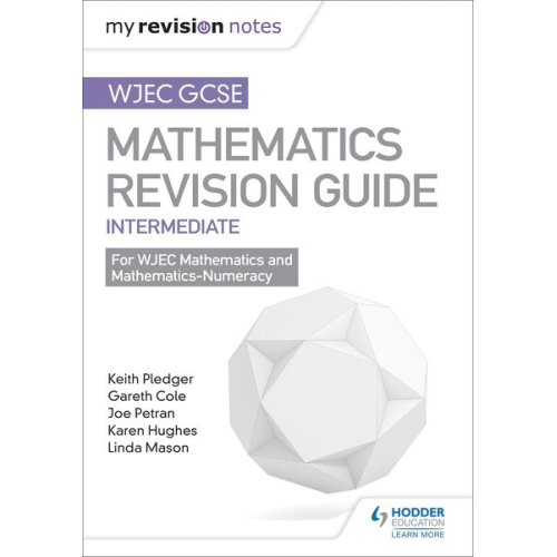 Gareth Cole Joe Petran Keith Pledger - WJEC GCSE Maths Intermediate: Revision Guide