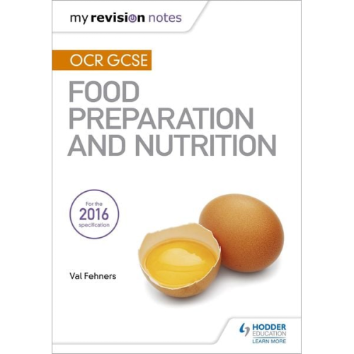 Val Fehners - My Revision Notes: OCR GCSE Food Preparation and Nutrition