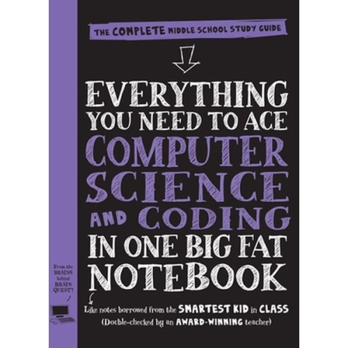 Workman Publishing - Everything You Need to Ace Computer Science and Coding in One Big Fat Notebook