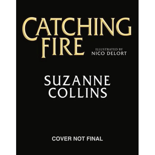 Suzanne Collins - Catching Fire: Illustrated Edition (the Hunger Games #2)