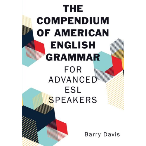 Barry Davis - The Compendium of American English Grammar