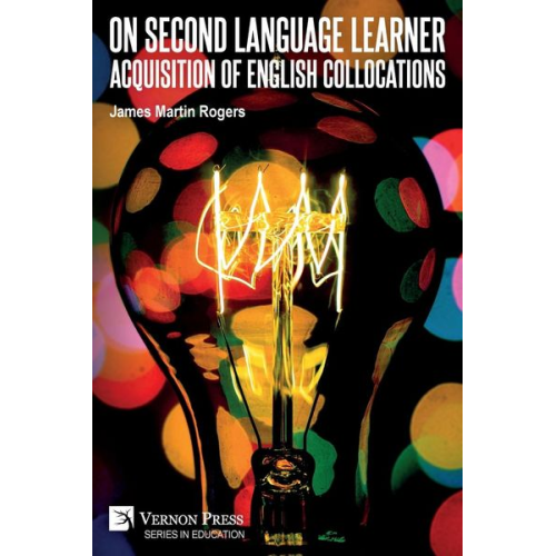 James Martin Rogers - On Second Language Learner Acquisition of English Collocations