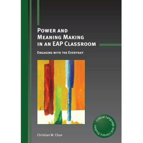 Christian W. Chun - Power and Meaning Making in an EAP Classroom