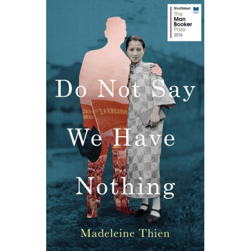 Madeleine Thien - Do Not Say We Have Nothing