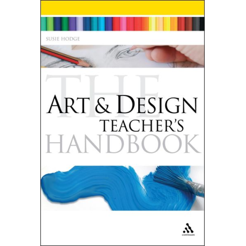 Susie Hodge - The Art and Design Teacher's Handbook