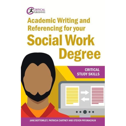 Jane Bottomley Patricia Cartney Steven Pryjmachuk - Academic Writing and Referencing for your Social Work Degree