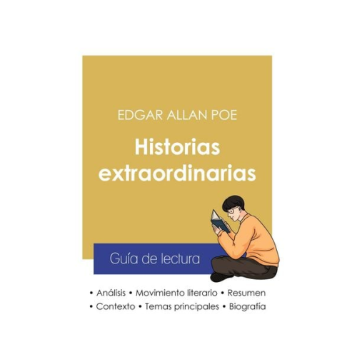 Edgar Allan Poe - Guía de lectura Historias extraordinarias de Edgar Allan Poe (análisis literario de referencia y resumen completo)