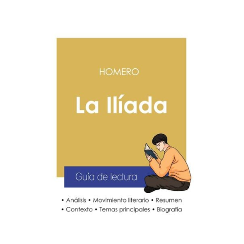 Homero - Guía de lectura La Ilíada de Homero (análisis literario de referencia y resumen completo)