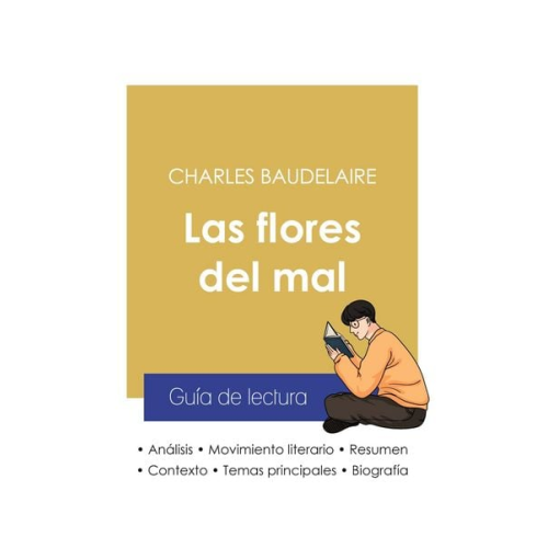 Charles Baudelaire - Guía de lectura Las flores del mal de Charles Baudelaire (análisis literario de referencia y resumen completo)