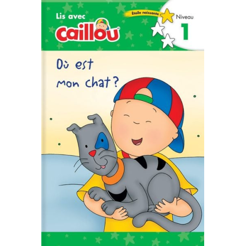 Klevberg Moeller - Où Est Mon Chat? - Lis Avec Caillou, Niveau 1 (French Edition of Caillou: Where Is My Cat?)