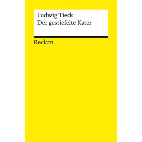 Ludwig Tieck - Der gestiefelte Kater. Kindermärchen in drei Akten. Mit Zwischenspielen, einem Prologe und Epiloge