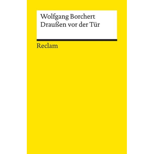 Wolfgang Borchert - Draußen vor der Tür. Ein Stück, das kein Theater spielen und kein Publikum sehen will