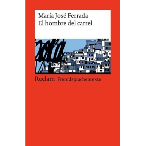 María José Ferrada - El hombre del cartel. Spanischer Text mit deutschen Worterklärungen. Niveau B1–B2 (GER)