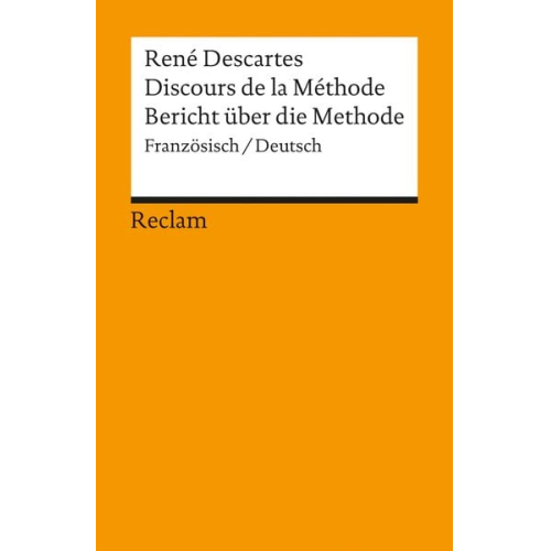 Rene Descartes - Discours de la Méthode / Bericht über die Methode. Französisch/Deutsch