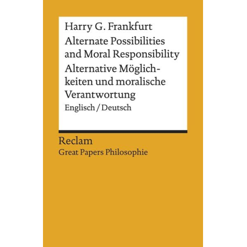 Harry G. Frankfurt - Alternate Possibilities and Moral Responsibility / Alternative Möglichkeiten und moralische Verantwortung