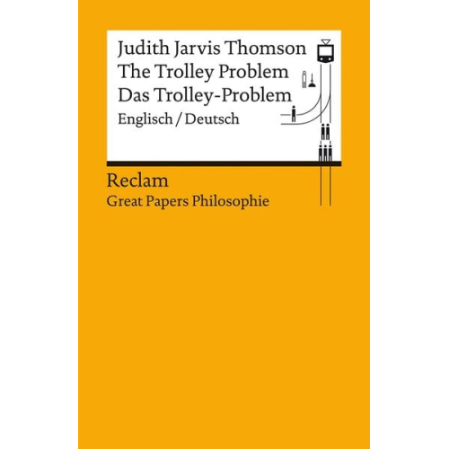 Judith Jarvis Thomson - The Trolley Problem / Das Trolley-Problem