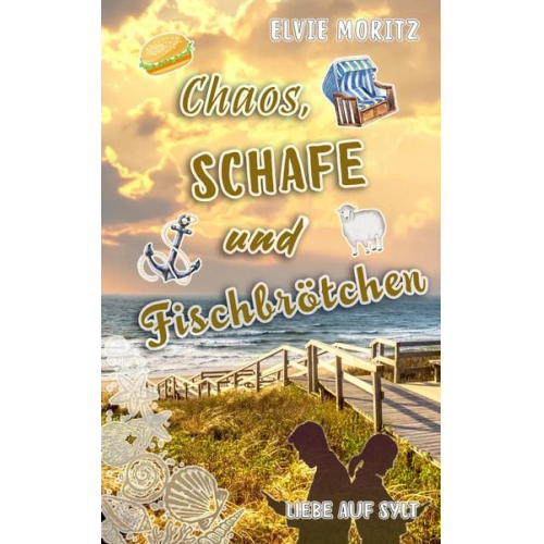 Elvie Moritz - Chaos, Schafe und Fischbrötchen