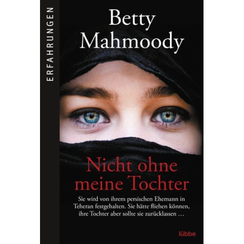 Betty Mahmoody - Nicht ohne meine Tochter