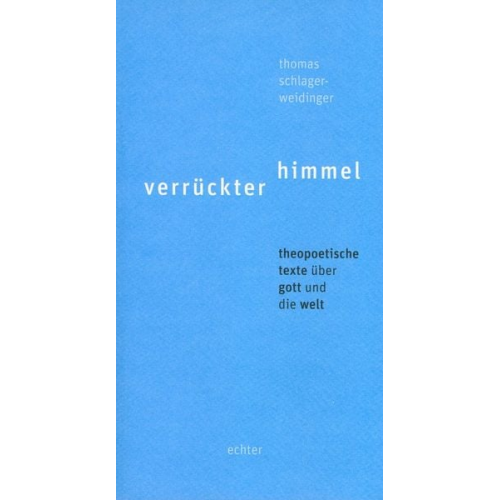 Thomas Schlager-Weidinger - Verrückter himmel