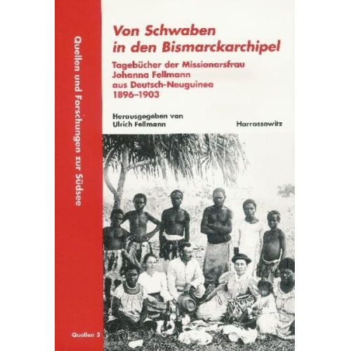 Ulrich Fellmann - Von Schwaben in den Bismarckarchipel