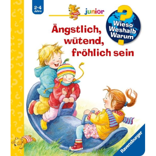 Ängstlich, wütend, fröhlich sein / Wieso? Weshalb? Warum? Junior Bd. 32