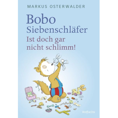 Markus Osterwalder - Bobo Siebenschläfer: Ist doch gar nicht schlimm!