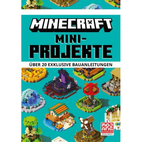 Mojang AB - Minecraft Mini-Projekte. Über 20 exklusive Bauanleitungen