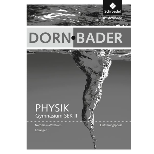 Dorn / Bader Physik SII. Lösungen. Einführungsphase. Nordrhein-Westfalen