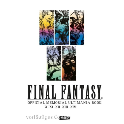 Final Fantasy - Official Memorial Ultimania : Final Fantasy - Official Memorial Ultimania: X bis XIV