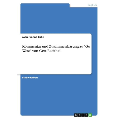 Joan-Ivonne Bake - Kommentar und Zusammenfassung zu "Go West" von Gert Raeithel