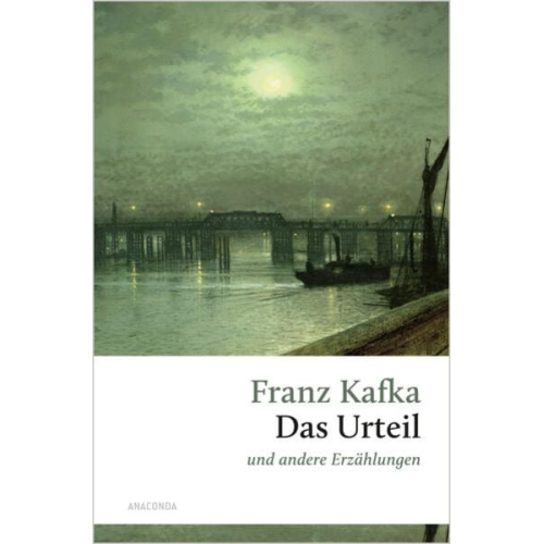 Franz Kafka - Das Urteil und andere Erzählungen