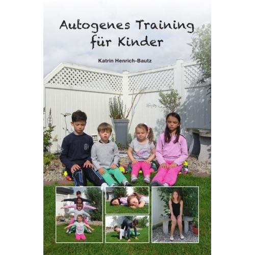 Katrin Henrich-Bautz - Autogenes Training für Kinder