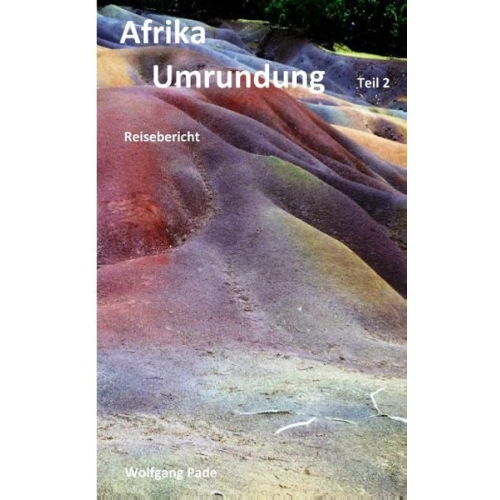 Wolfgang Pade - Afrika Umrundung Teil 2