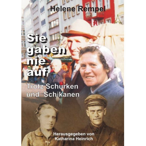 Helene Rempel - Sie gaben nie auf - trotz Schurken und Schikanen