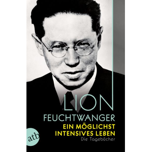 Lion Feuchtwanger - Ein möglichst intensives Leben