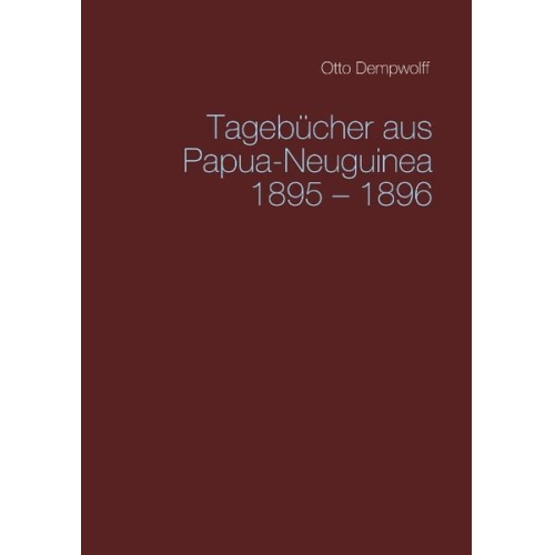 Otto Dempwolff - Tagebücher aus Papua-Neuguinea 1895-1896