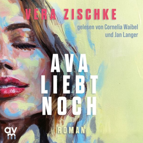 Vera Zischke - Ava liebt noch