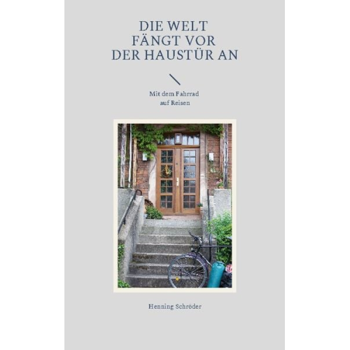 Henning Schröder - Die Welt fängt vor der Haustür an