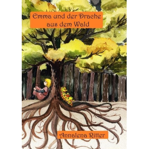 Annalena Ritter - Emma und der Drache aus dem Wald