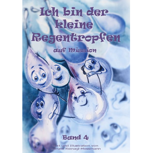 Renate Reinagl-Messmann - Ich bin der kleine Regentropfen