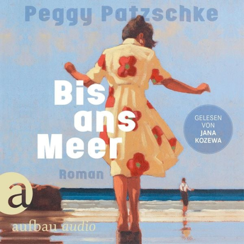 Peggy Patzschke - Bis ans Meer