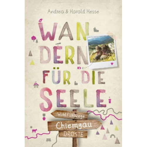 Andrea Hesse Harald Hesse - Chiemgau. Wandern für die Seele