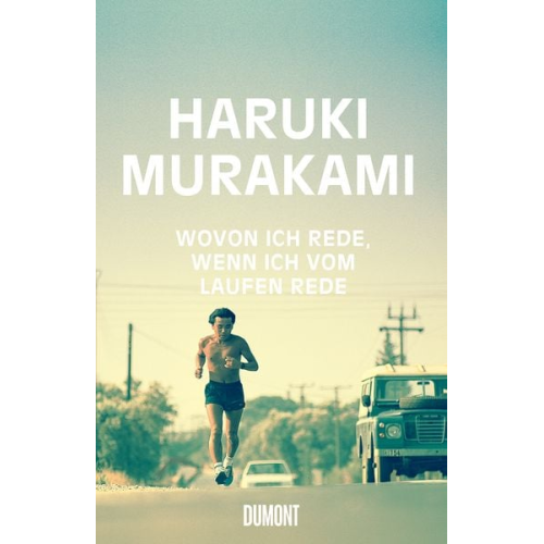 Haruki Murakami - Wovon ich rede, wenn ich vom Laufen rede