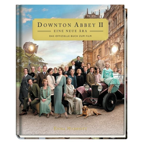 Emma Marriott - Downton Abbey II: Eine neue Ära - Das offizielle Buch zum Film