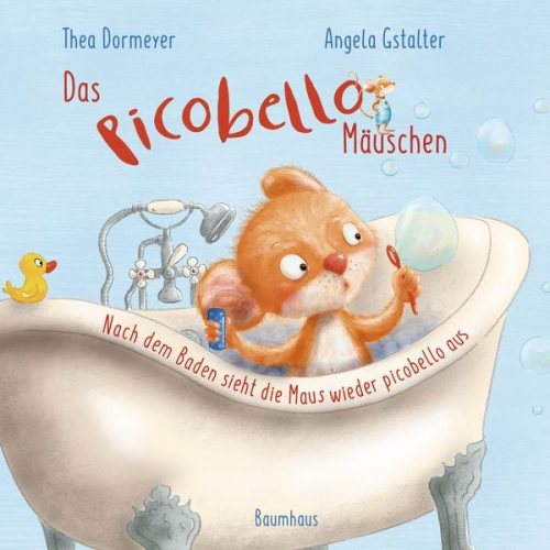 Thea Dormeyer - Das Picobello-Mäuschen - Nach dem Baden sieht die Maus wieder picobello aus (Pappbilderbuch)