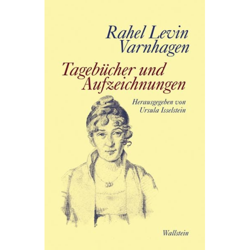 Rahel Levin Varnhagen - Tagebücher und Aufzeichnungen