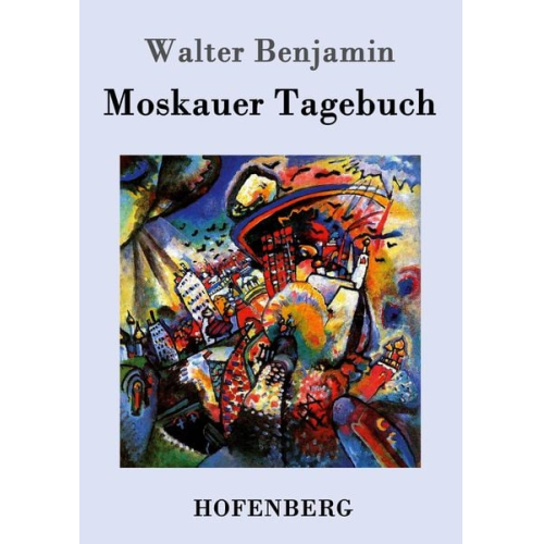 Walter Benjamin - Moskauer Tagebuch