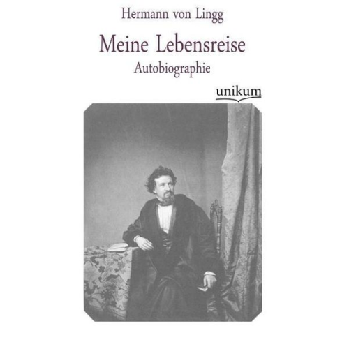 Hermann Lingg - Lingg, H: Meine Lebensreise